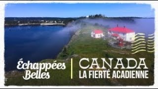 Échappées belles  Canada la fierté acadienne [upl. by Raeann]