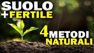 SUOLO più FERTILE  4 METODI NATURALI per lORTO [upl. by Lerak]