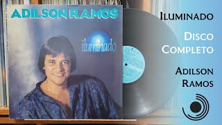 Iluminado  Adilson Ramos  Disco Completo 1986 HD Vinyl Rip [upl. by Carolee]