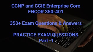 CCNP ENCOR 350401 Exam 2022 LATEST FREE 350 Questions amp Answers DUMPS  Practice Questions Part1 [upl. by Jarrad]