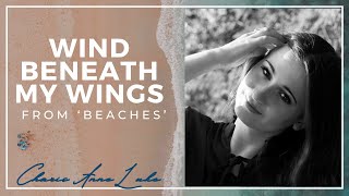 Wind Beneath My Wings from quotBeachesquot  Cover by Charis Anne Luke [upl. by Eidson]