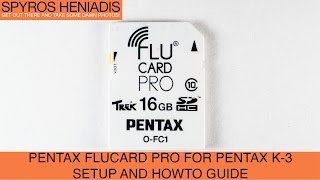 How To Guide for Pentax FLUCARD PRO for Pentax K3 [upl. by Lancey]