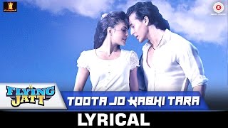 Toota Jo Kabhi Tara  A Flying Jatt  Atif Aslam Sumedha Karmahe  Lyrics  The Musix [upl. by Keiryt]