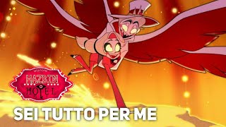 Sei Tutto Per Me  Hazbin Hotel [upl. by Anerdna]