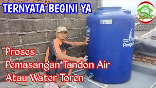 PROSES PEMASANGAN TANDON AIR YANG MUDAH DAN CEPAT PEMULA HARUS TAU [upl. by Annuaerb]