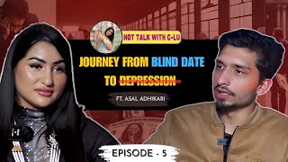 Blind Date’s Quality has been DegradedCLUAsal Adhikari HOT TALK podcast [upl. by Namlas233]