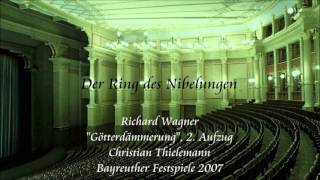 Wagner quotGötterdämmerungquot Act 2  Thielemann Bayreuth 2007 [upl. by Evvie455]