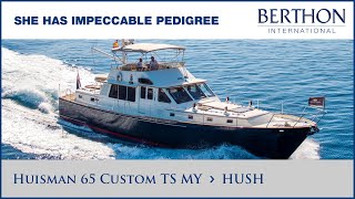 OFF MARKET We revisit Huisman 65 Custom TS MY HUSH with Hugh Rayner  Yacht for Sale  Berthon [upl. by Illak]