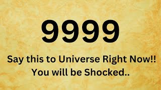 🕊️9999 Say this to Universe Right Now You will be Shocked Open this now [upl. by Neyut72]