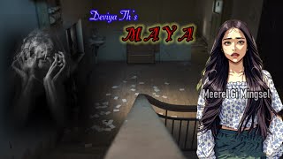 “MAYA” Ep7 Last chapter  Manipuri Horror Story  Meerel Gi Mingsel [upl. by Lawry]