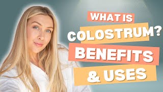 What is Colostrum Benefits and Uses Explained [upl. by Irotal413]