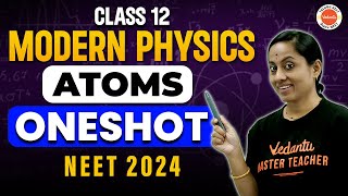 Modern Physics Class 12 One shot  Atoms  NEET Physics  NEET 202425  KRD Madam [upl. by Alimhaj479]