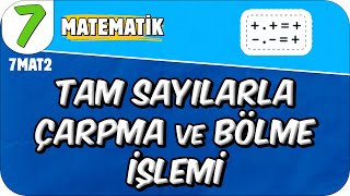 Tam Sayılarla Çarpma ve Bölme İşlemi 📘 7MAT2 2025 [upl. by Sonaj]