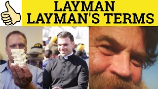 🔵Lay Layman Laywoman Layperson Laymans Terms  Layman Meaning Laymans Terms Examples Lay Defined [upl. by Reivaxe]