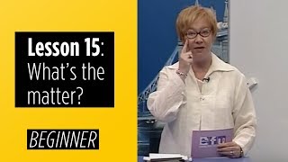 Beginner Levels  Lesson 15 Whats the matter [upl. by Alysoun982]