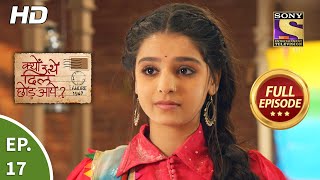 Kyun Utthe Dil Chhod Aaye  Ep 17  Full Episode  16th February 2021 [upl. by Lemuel]