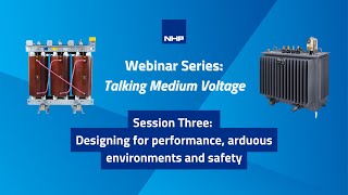 NHP Webinar Talking Medium Voltage  Designing for performance arduous environments and safety [upl. by Carline]