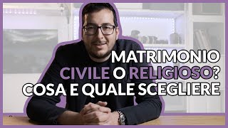 Matrimonio CIVILE o RELIGIOSO  Come e quale scegliere [upl. by Ecienal343]