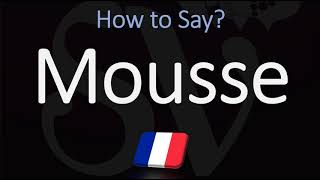 How to Pronounce Mousse CORRECTLY [upl. by Ailic]