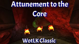 Attunement to the CoreMolten Core AttunementBRDWotLK Classic [upl. by Eikcaj948]