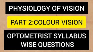 OPTOMETRIST KERALA PSC SYLLABUS WISE QUESTIONSPHYSIOLOGY OF VISION PART 2COLOUR VISION [upl. by Eniamrehs]