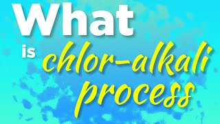 what is chloralkali process  define chloralkali process  chlor alkali process [upl. by Arehc]