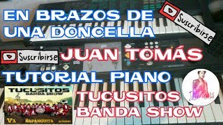 •En brazos de una DoncellaTucusitos Banda ShowTutorial PianoRiobambaEcuador [upl. by Charlot]