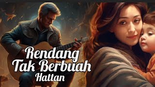 Rendang Tak Berbuah  Hattan lirik [upl. by Akima]