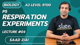 P5 Respiration Experiments  Lecture 4  A2 Level  Biology 9700  Saad Ziai  SLATE [upl. by Wilfrid]