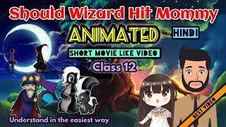 Should Wizard Hit Mommy class 12 animated video short summary in Hindi English by Asan Padhai [upl. by Tronna]