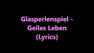 Glasperlenspiel  Geiles Leben Lyrics [upl. by Ynnob163]