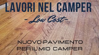 Pavimenti per CAMPER Ecco cosa ho scelto è montato [upl. by Kreiker]