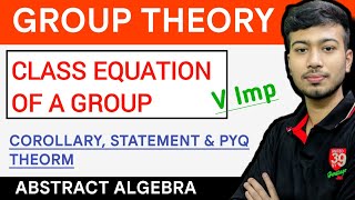 Group Theory  Class Equation of a Finite Group  CorollaryTheorem amp Statement  V Imp [upl. by Euqinay]