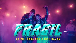 FRAGIL  La Pili para vos X Gise Bazan Video Oficial [upl. by Jamin]