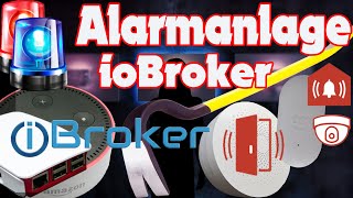 Alarmanlage ioBroker Blockly  SmartHome ioBroker Vis Xiaomi Raspberry Pi Alexa Anwesenheit [upl. by Nahs793]