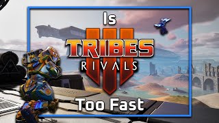 Tribes 3 Rivals  Is it TOO fast [upl. by Jacques]