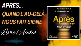 APRÈS QUAND LAU DELÀ NOUS FAIT SIGNE STÉPHANE ALLIX LIVRE AUDIO INTÉGRALE OFFERT [upl. by Fifine]