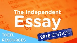 TOEFL Writing Question Two  the Independent Essay 2018 [upl. by Cai]