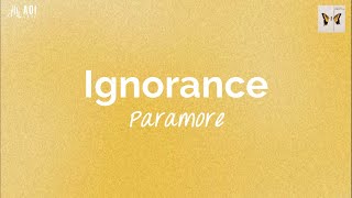 Ignorance lyrics  Paramore [upl. by Yesnel547]