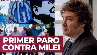 PRIMER PARO DE LA CGT CONTRA MILEI las voces del gobierno y la oposición [upl. by Linette615]