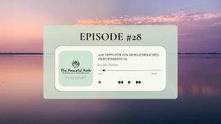 Gestalte dein eigenes Friedensritual  Ep 28 The Peaceful Path Podcast [upl. by Llebasi]