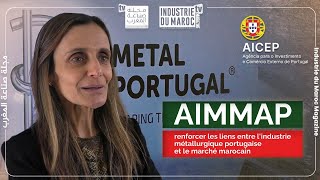 AIMMAP  renforcer les liens entre lindustrie métallurgique portugaise et le marché marocain [upl. by Neelyad]