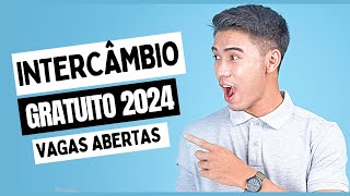 Como Fazer Um Intercâmbio Gratuito em 2024  VAGAS ABERTAS [upl. by Llerehc]