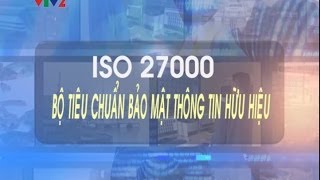 Chuyên đề 10  ISO 27000 Bộ tiêu chuẩn bảo mật thông tin hữu hiệu [upl. by Ecaroh]