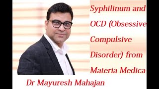 Syphilinum and OCD Obsessive Compulsive Disorder from Materia Medica explored Dr Mayuresh Mahajan [upl. by Tonia]