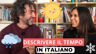 Che Tempo Fa Parlare del tempo atmosferico in italiano  Real Italian Conversation sub ITA [upl. by Adnalra]