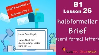 B1  Lesson 26  Brief schreiben  halbformell  Goethe Zertifikal B1  Learn German intermediate [upl. by Anauq596]