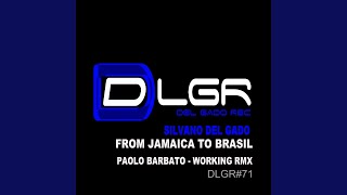 From Jamaica to Brasil Paolo Barbato Working Remix [upl. by Filide]