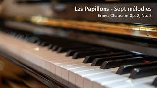 Chausson Les Papillons Sept mélodies  Chausson Op2 No3 Piano Accompaniment [upl. by Elgna]