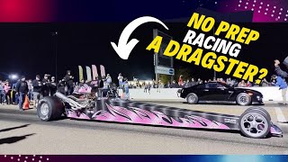 No Prep Racing a Dragster [upl. by Patt377]